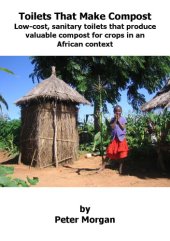 book Toilets that make compost low-cost: Sanitary toilets that produce valuable compost for crops in an African context