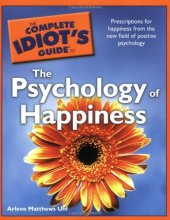 book The Complete Idiot's Guide to the Psychology of Happiness