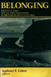 book Belonging: identity and social organisation in British rural cultures