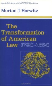 book The Transformation of American Law, 1780-1860 (Studies in Legal History)