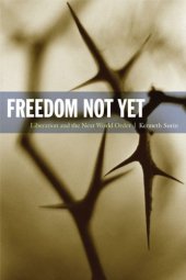 book Freedom Not Yet: Liberation and the Next World Order