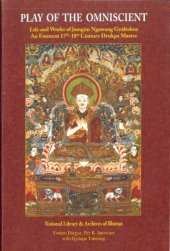 book Play of the omniscient : life and works of Jamgon Ngawang Gyaltshen : an eminent 17th-18th century Drukpa master