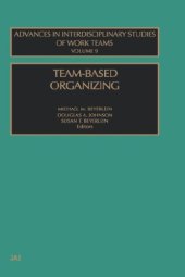 book Team-Based Organizing, Volume 9 (Advances in Interdisciplinary Studies of Work Teams)