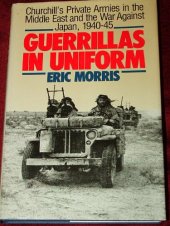 book Guerrillas in Uniform: Churchill's Private Armies in the Middle East and the War Against Japan, 1940-1945