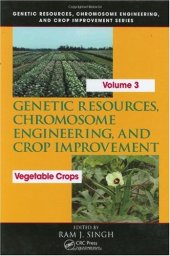 book Genetic resources, chromosome engineering, and crop improvement: Vegetable crops