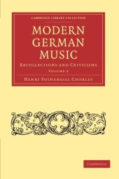 book Modern German Music: Recollections and Criticisms, Volume 2