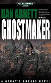 book Ghostmaker (Gaunt's Ghosts)