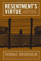 book Resentment's virtue: Jean Améry and the refusal to forgive