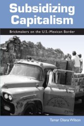 book Subsidizing Capitalism: Brickmakers on the U.S.-Mexican Border