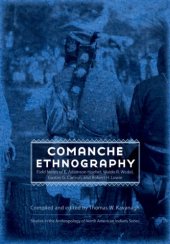 book Comanche Ethnography: Field Notes of E. Adamson Hoebel, Waldo R. Wedel, Gustav G. Carlson, and Robert H. Lowie