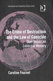 book The Crime of Destruction and the Law of Genocide (International and Comparative Criminal Justice)