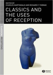 book Classics and the Uses of Reception (Classical Receptions)