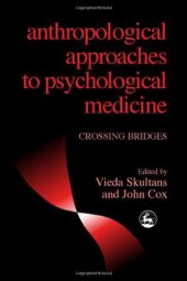 book Anthropological Approaches to Psychological Medicine: Crossing Bridges