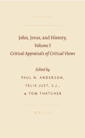 book John, Jesus, and History. Volume 1, Critical Appraisals of Critical Views (Society of Biblical Literature Symposium Series)