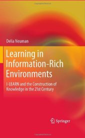 book Learning in Information-Rich Environments: I-LEARN and the Construction of Knowledge in the 21st Century