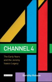 book Channel 4: The Early Years and the Jeremy Isaacs Legacy