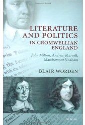 book Literature and Politics in Cromwellian England: John Milton, Andrew Marvell, Marchamont Nedham