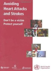 book Avoiding heart attacks and strokes: don't be a victim - protect yourself