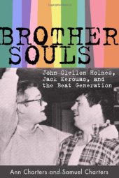 book Brother-Souls: John Clellon Holmes, Jack Kerouac, and the Beat Generation