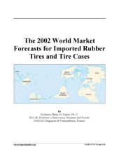 book The 2002 world market forecasts for imported rubber tires and tire cases