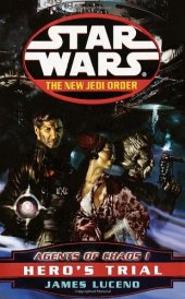 book Agents of Chaos I: Hero's Trial (Star Wars: The New Jedi Order, Book 4)