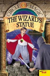 book The Wizard's Statue (Circle Of Magic, Book 3)