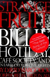 book Strange Fruit: Billie Holiday, Cafe Society, And An Early Cry For Civil Rights