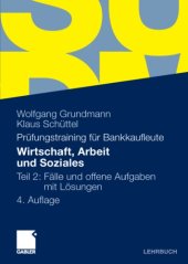 book Wirtschaft, Arbeit und Soziales: Prüfungstraining für Bankkaufleute: Teil 2: Fälle und offene Aufgaben mit Lösungen, 4. Auflage