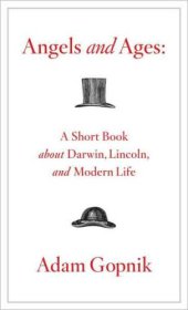 book Angels and Ages: A Short Book About Darwin, Lincoln, and Modern Life