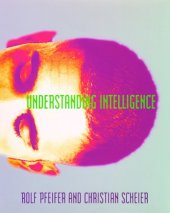 book Understanding Intelligence (Bradford Books)