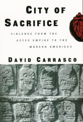 book City of Sacrifice: Violence From the Aztec Empire to the Modern Americas