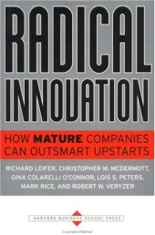 book Radical Innovation: How Mature Companies Can Outsmart Upstarts