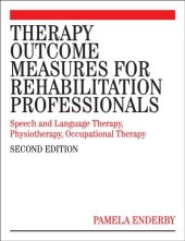 book Therapy Outcome Measures for Rehabilitation Professionals - Speech and Language Therapy, Physiotherapy, Occupational Therapy 2nd Edition