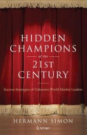 book Hidden Champions of the Twenty-First Century: Success Strategies of Unknown World Market Leaders