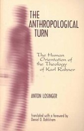 book The anthropological turn: the human orientation of the theology of Karl Rahner