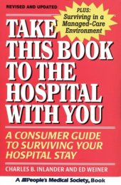 book Take This Book to the Hospital With You: A Consumer Guide to Surviving Your Hospital Stay