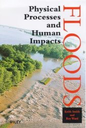 book Floods: Physical Processes and Human Impacts