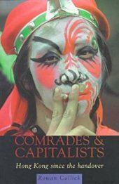 book Comrades and Capitalists: Hong Kong Since the Handover