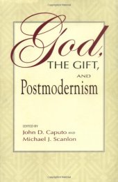 book God, the Gift, and Postmodernism (Indiana Series in the Philosophy of Religion)