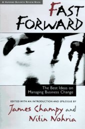 book Fast Forward: The Best Ideas on Managing Business Change (Harvard Business Review Book Series)