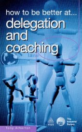 book How to be Better at Delegation and Coaching (How to be a Better)