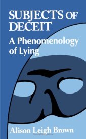 book Subjects of Deceit: A Phenomenology of Lying