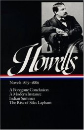 book William Dean Howells : Novels 1875-1886: A Foregone Conclusion, A Modern Instance, Indian Summer, The Rise of Silas Lapham (Library of America)