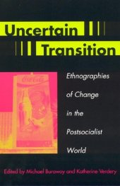 book Uncertain Transition: ethnographies of change in the postsocialist world