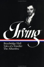 book Washington Irving : Bracebridge Hall, Tales of a Traveller, The Alhambra (Library of America)