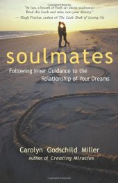 book Soulmates: Following Inner Guidance to the Relationship of Your Dreams