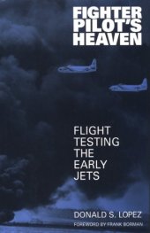 book Fighter Pilot's Heaven: Flight Testing the Early Jets