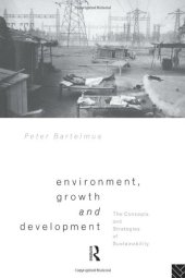 book Environment, Growth and Development: The Concepts and Strategies of Sustainability