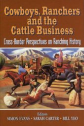 book Cowboys, Ranchers and the Cattle Business: Cross-Border Perspectives on Ranching History