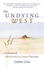 book The Undying West: A Chronicle of Montana's Camas Prairie